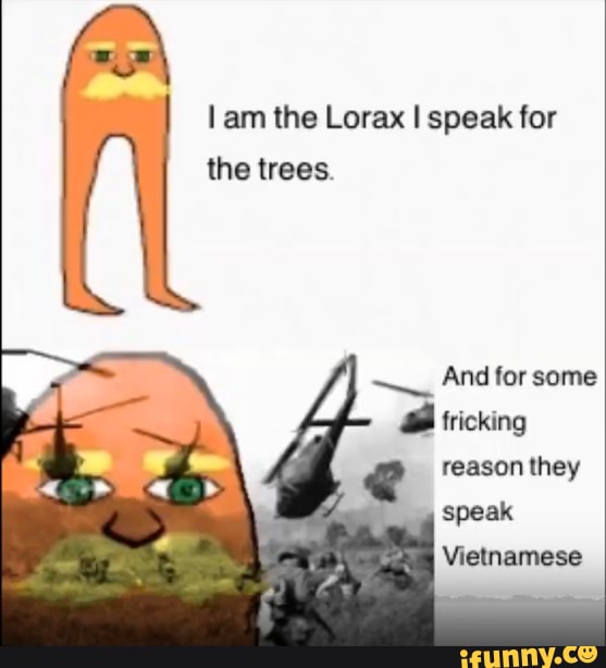 I am the Lorax I speak for the trees. \ And for some ! tricking reason ...