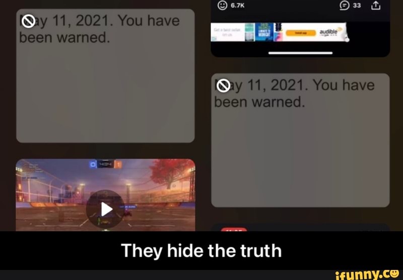 fay 11, 2021. You have been warned.
om
fay 11, 2021. You have been warned.
They hide the truth - They hide the truth