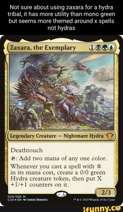 Not sure about using zaxara for a hydra tribal, it has more utility ...