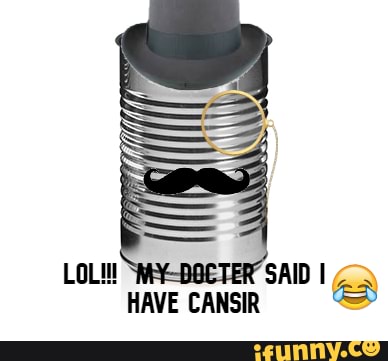 DOCTER SAID HAVE CANSIR