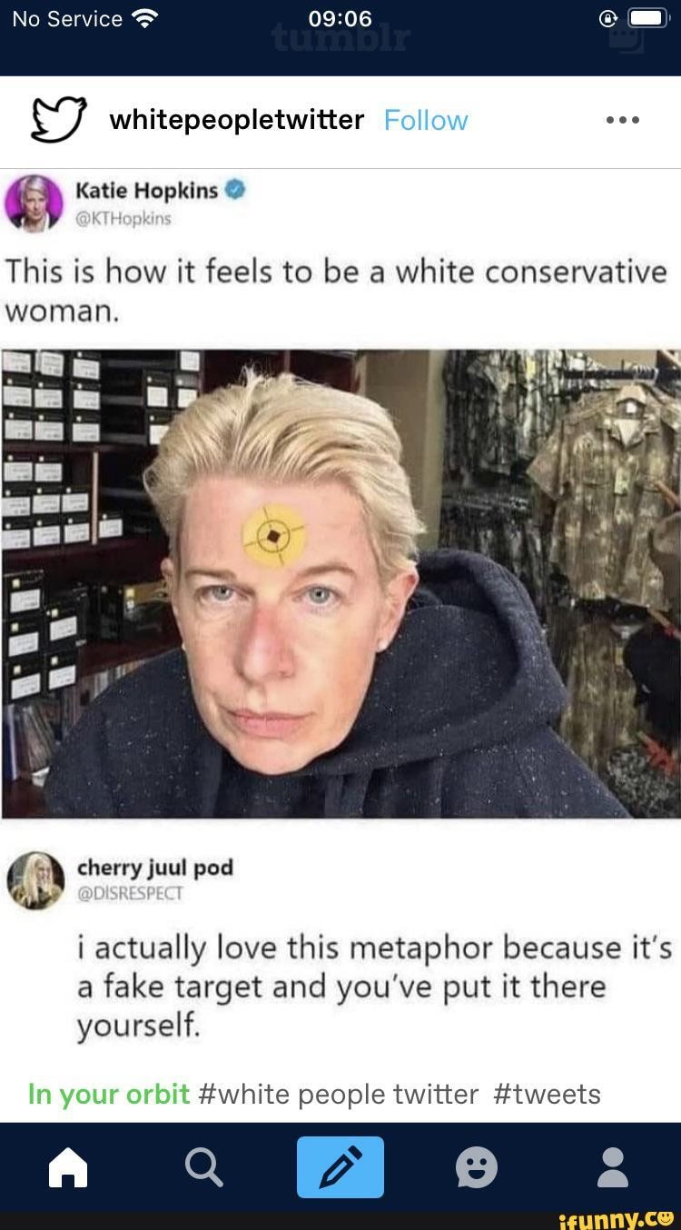 Katie Hopkins This is how it feels to be a white conservative woman. i actually love