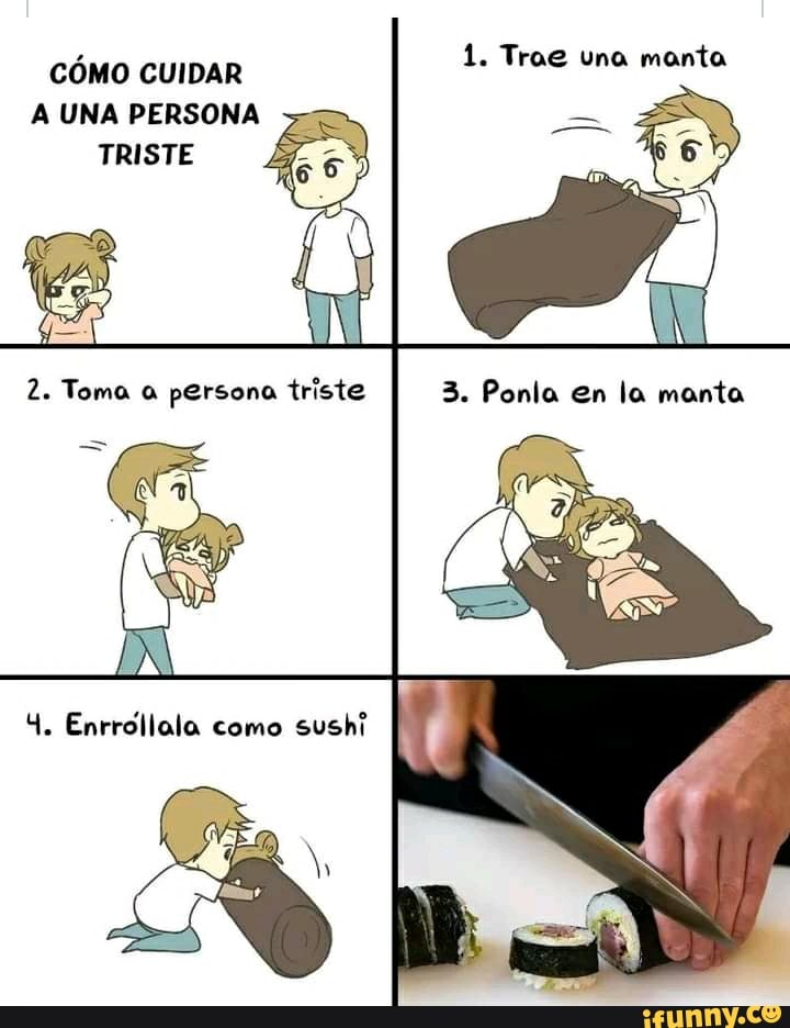 CÓMO CUIDAR A UNA PERSONA TRISTE
1. Troe una manta