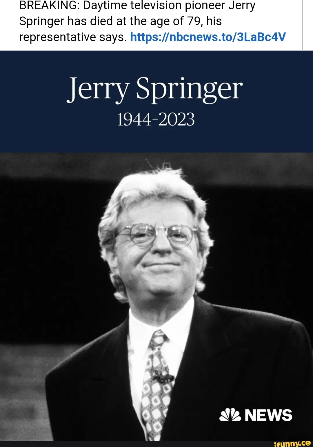 BREAKING Daytime Television Pioneer Jerry Springer Has Died At The Age   4cb1a21407fe22ae5d481283b367ae18aeb7a9ca657261ee6498afb259cabf0c 1 