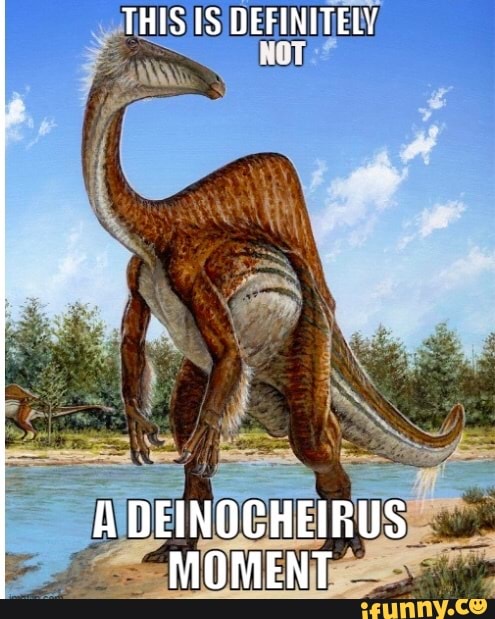 Deinocheirus memes. Best Collection of funny Deinocheirus pictures on ...