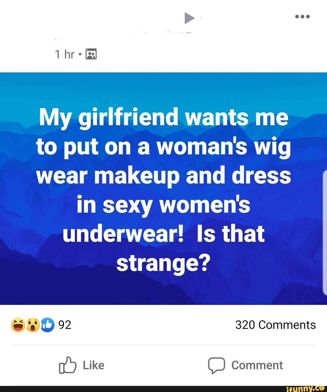 My wife wants me to dress like a woman
