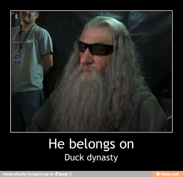 He belongs on
Duck dynasty - He belongs on
Duck dynasty
