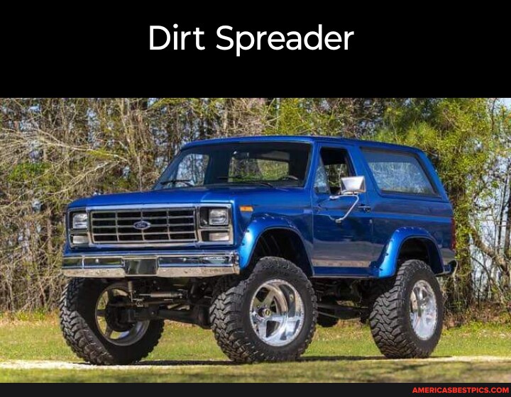 Dirt Spreader America’s best pics and videos