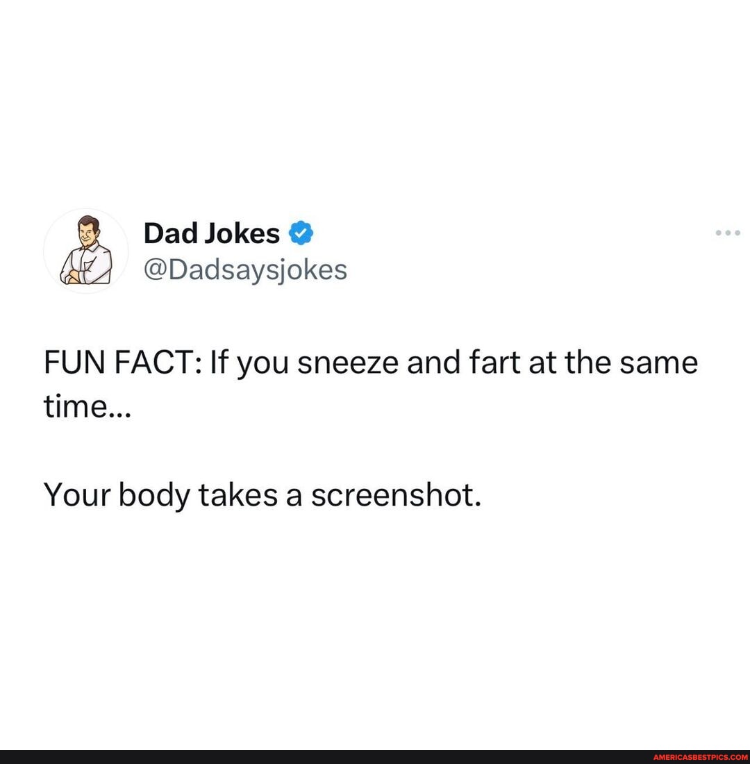 🤣🤣 FUN FACT If you sneeze and fart at the same time... Your body takes a screenshot