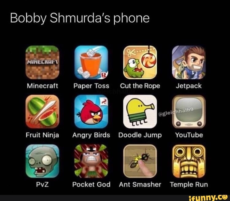 Bobby Shmurda S Phone Minecraft Paper Toss Cut The Rope Jetpack Fruit Ninja Angry Birds Doodle Jump Youtube Ar Pocket God Ant Smasher Temple Run Bobby Shmurda S Phone Minecraft Paper Toss Cut The Rope Jetpack Fruit Ninja Angry Birds Doodle Jump Youtube Ar Pocket God Ant Smasher Temple Run