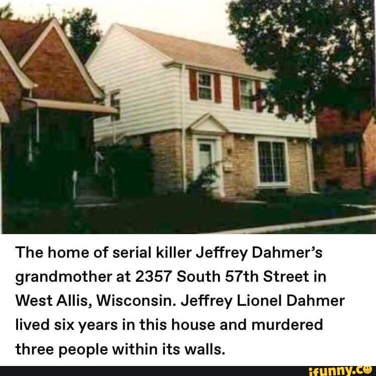 Dahmer's Grandma's House: Unraveling The Mystery Behind The Infamous ...