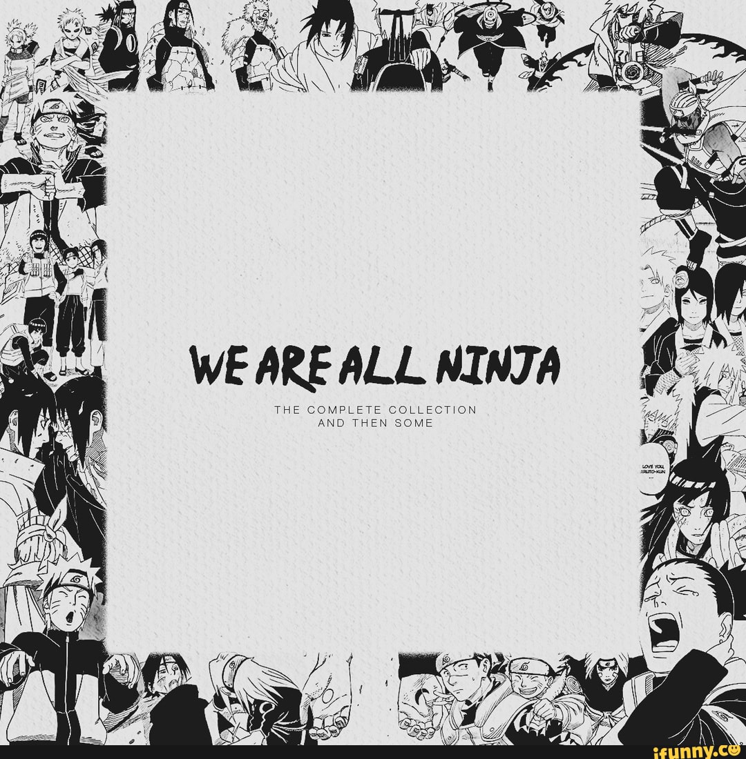 we-are-all-ninta-the-complete-collection-and-then-some-ifunny