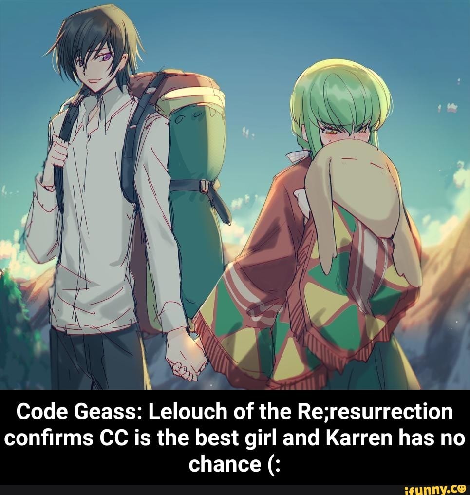 Code Geass Lelouch Of The Re Resurrection Conﬁrms Cc Is The Best Girl And Karren Has No Chance Code Geass Lelouch Of The Re Resurrection Confirms Cc Is The Best
