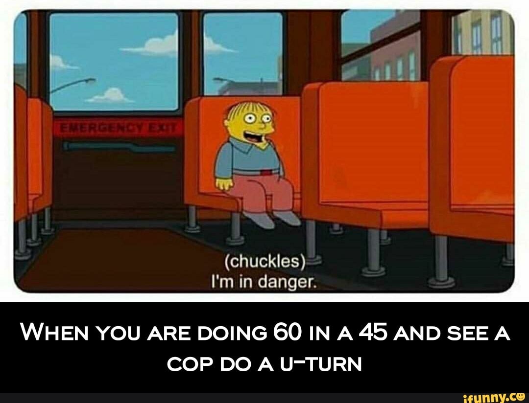 When you first turn. Im a Danger Simpsons.