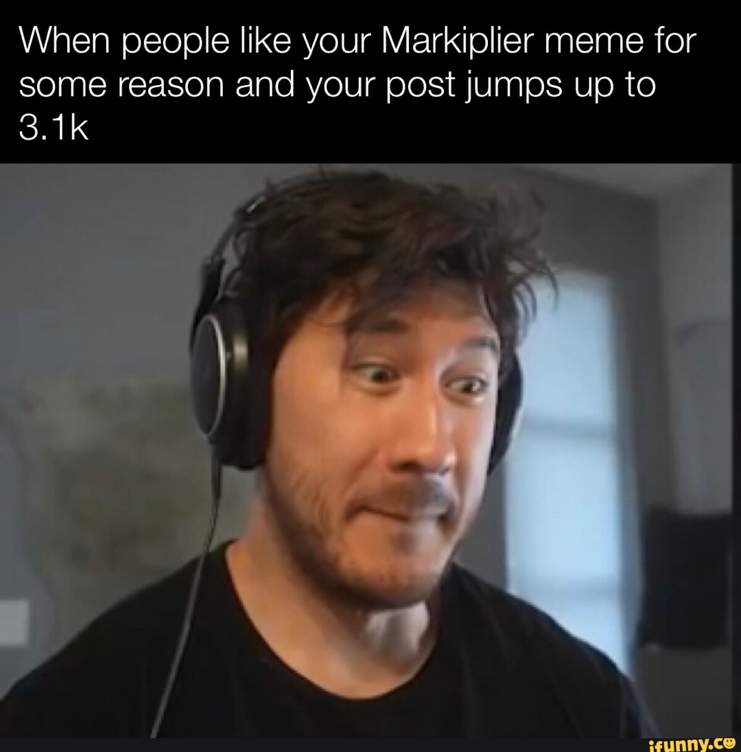 Markipliermeme Memes Best Collection Of Funny Markipliermeme Pictures On Ifunny 