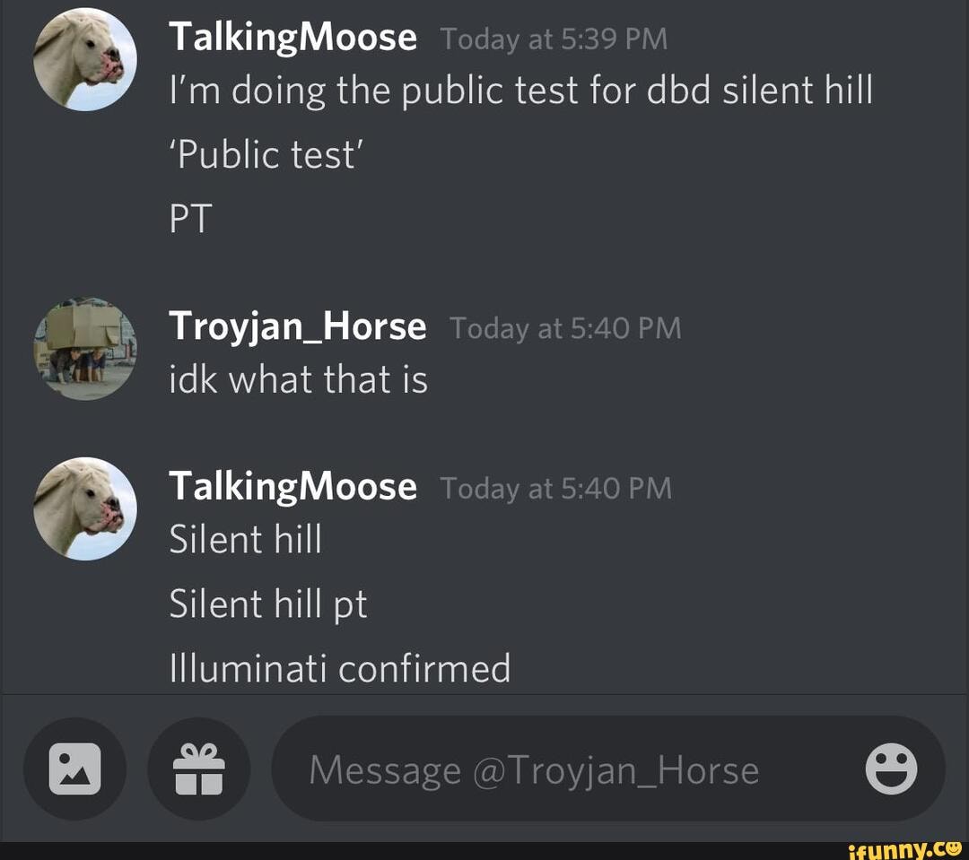 Talkingmoose I Mdoing The Public Test For Dbd Silent Hill Public Test Pt Troyjan Horse Idk What That Is Talkingmoose Silent Hill Silent Hill Pt Iiluminati Confirmed