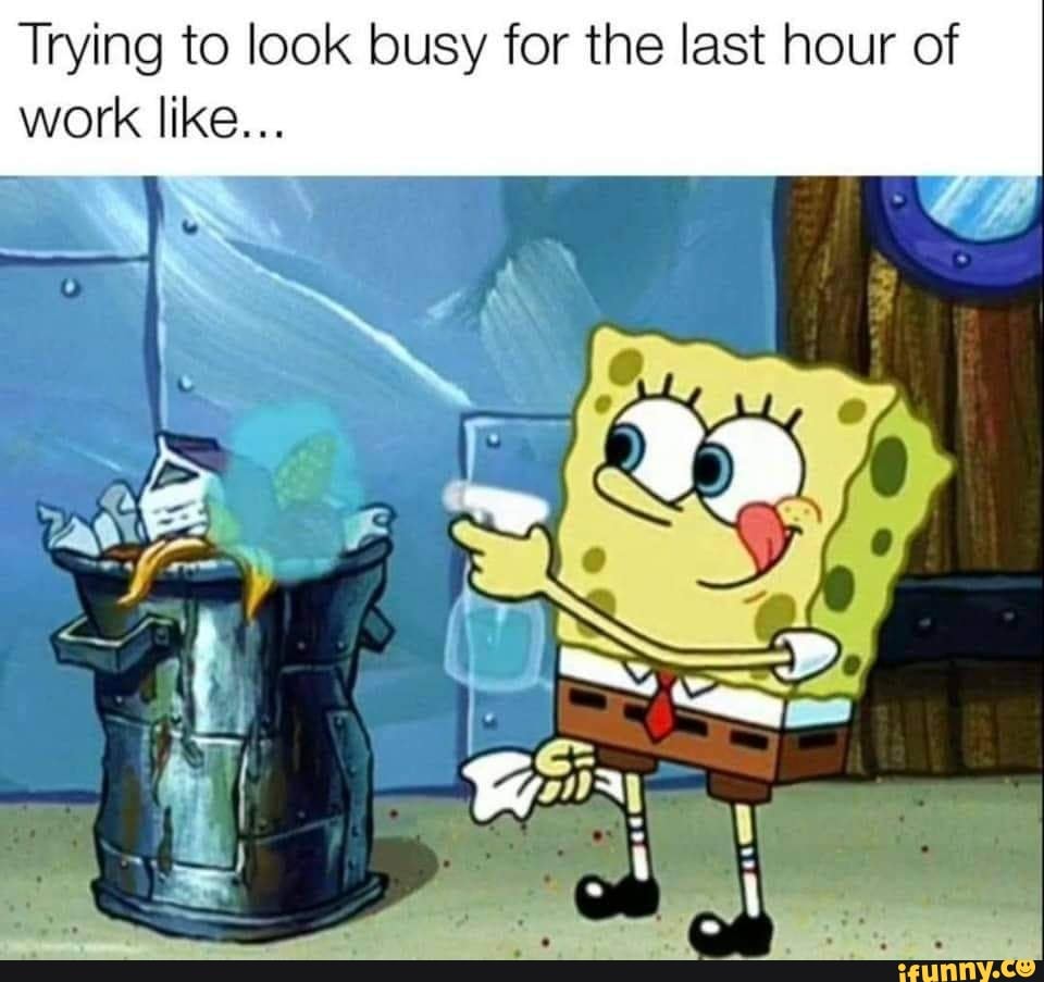 Trying to look busy for the last hour of work like... - iFunny