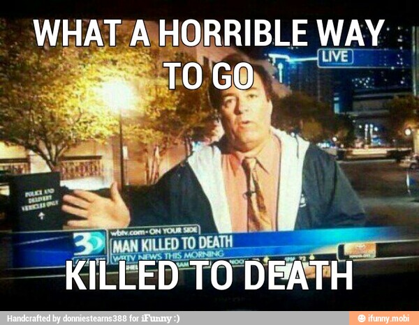 KILEED" TO DEATH
parir