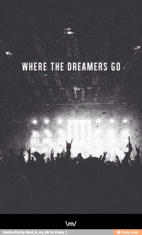 WHERE THE DREAMERS GO - \m/