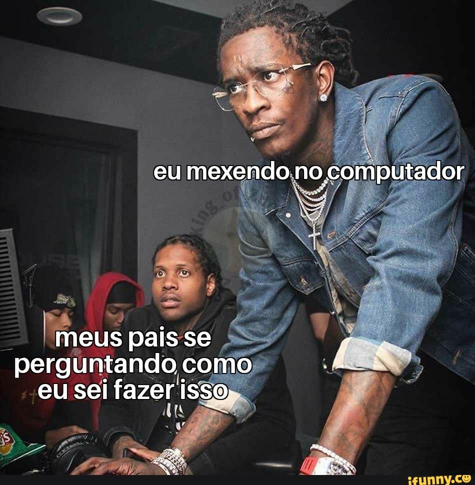 E
Imeus paisse
perguntando como"
eusei fazer i isso Pe