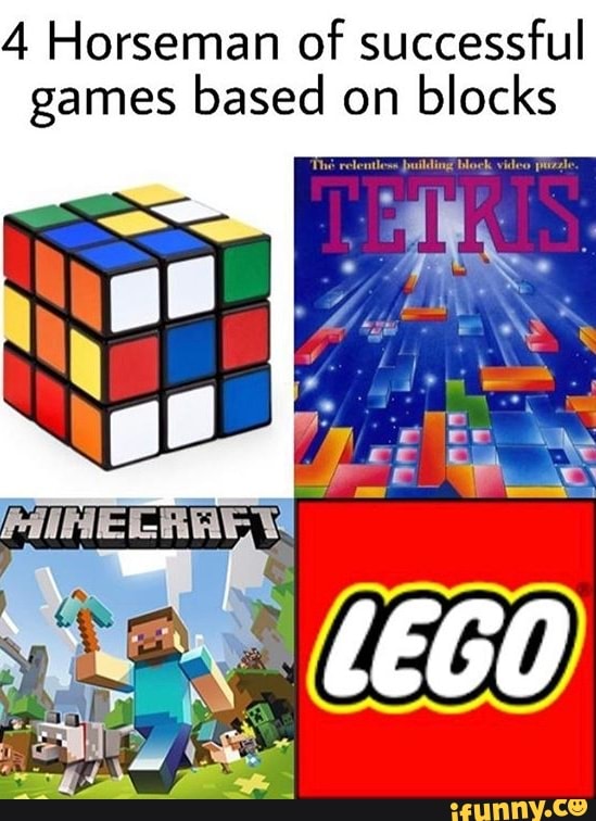 4 Horseman of successful
games based on blocks