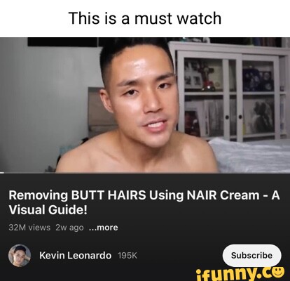 This Is A Must Watch Removing Butt Hairs Using Nair Cream A Visual Guide Views Ago More