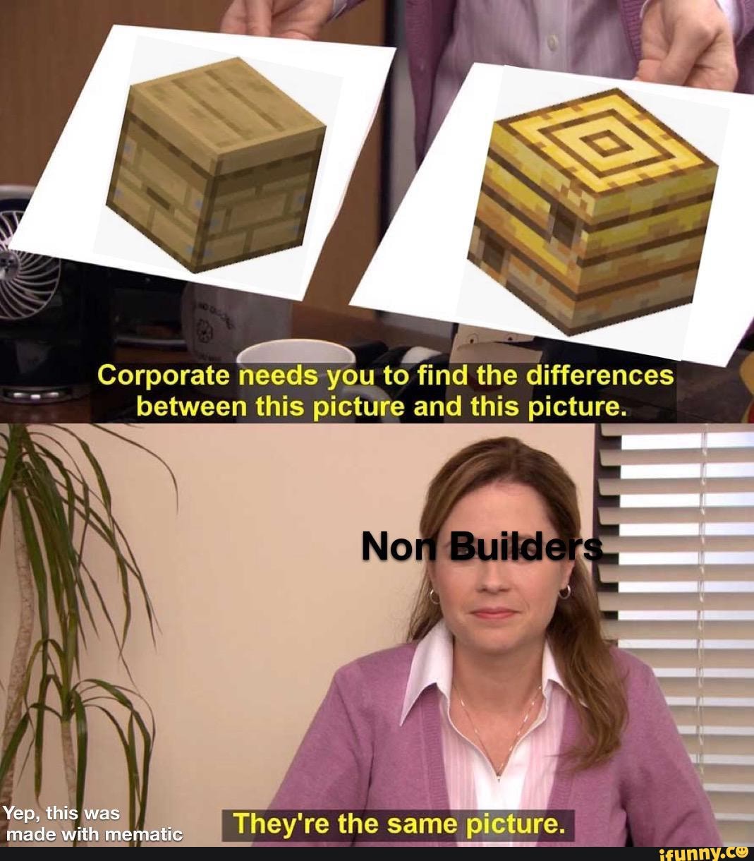 Corporate needs you to find the differences between this picture and this picture.
Nor: