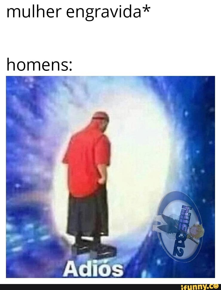 mulher engravida*
homens: