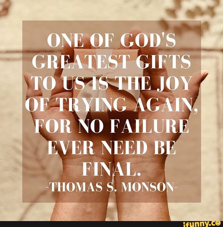 FOR
To FAIL hy
EVER NEED BE
FINAL.
"THOMAS S. MONSON-
7 BA