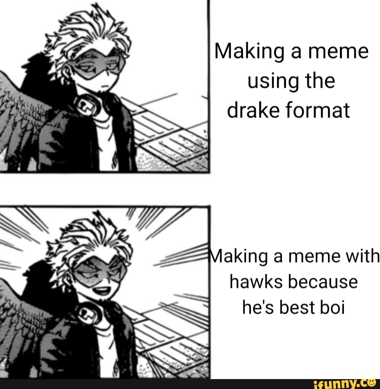 Making a meme using the drake format aking a meme with hawks because he ...