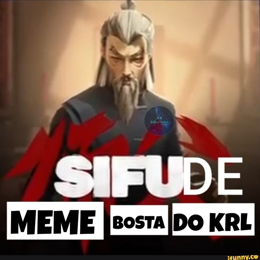 SIFUDE MEME [cosra Do KRL