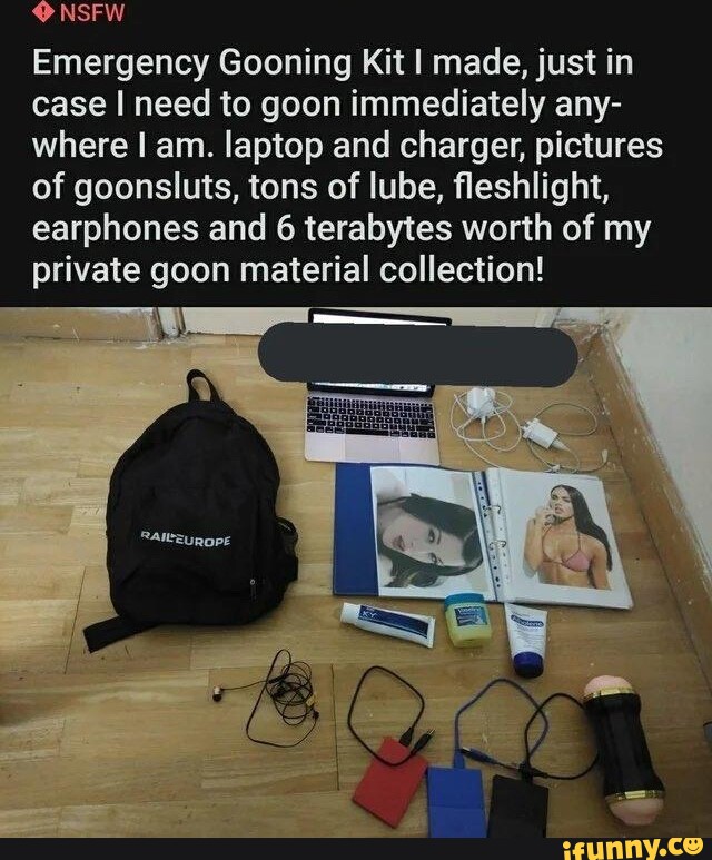 NSFW Emergency Gooning Kit I made, just in case I need to goon