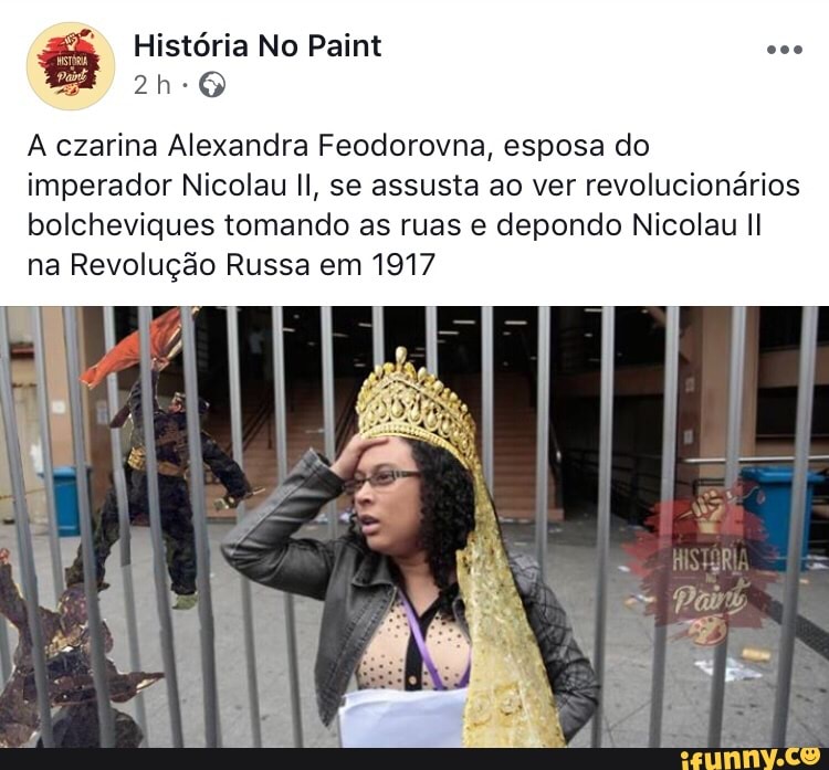 DAR)
A czarina Alexandra Feodorovna, esposa do
imperador Nicolau Il, se assusta ao ver revolucionários
bolcheviques tomando as ruas e depondo Nicolau Il
na Revolução Russa em 1917
