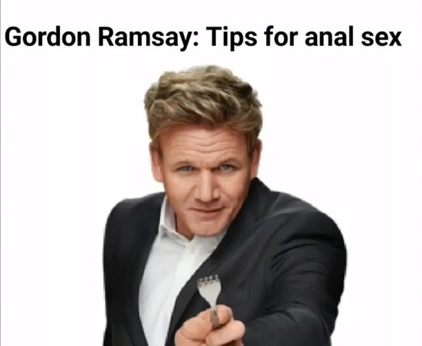 Gordon Ramsay Tips For Anal Sex 