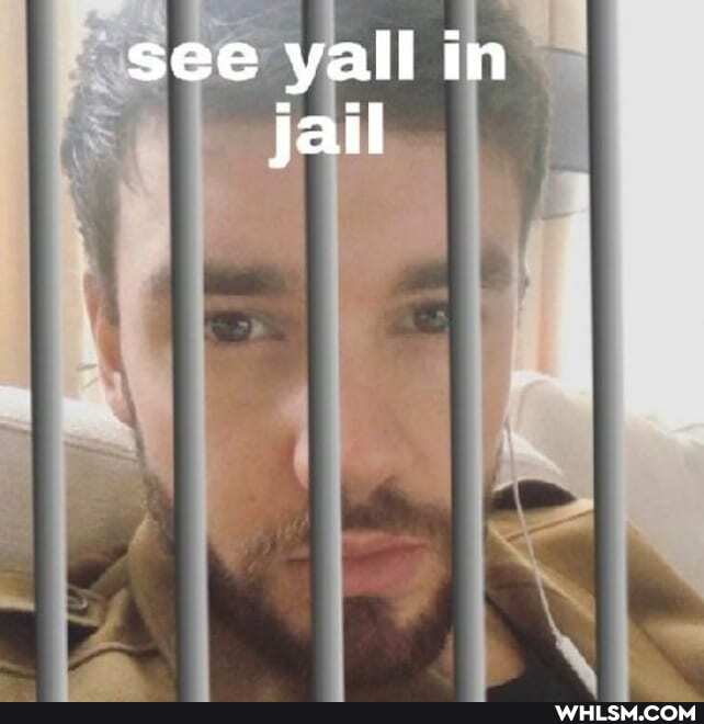 see yall in jail