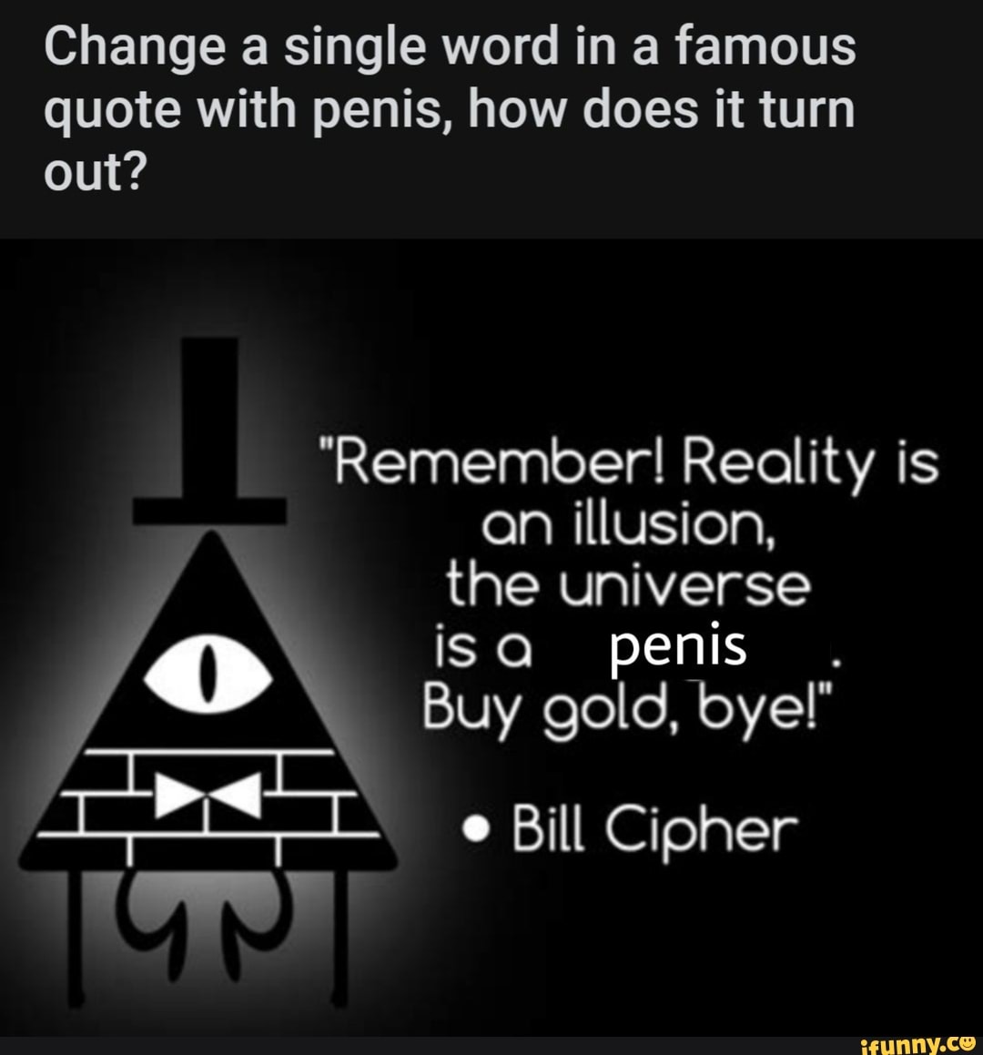 Reality is an illusion, the universe oo is Buy penis. gold, Buy... 