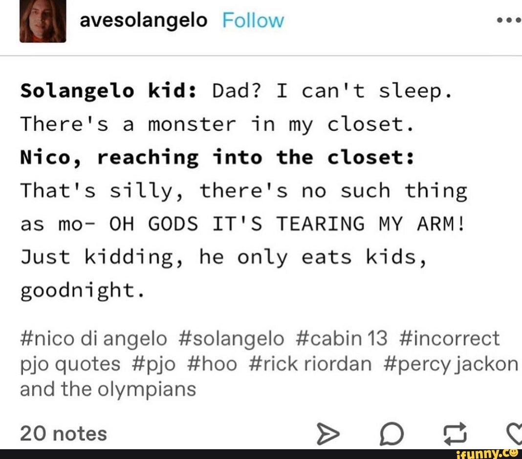 Solangelo kid Dad? I can't sleep. There's a monster in my closet. Nico
