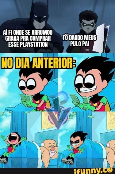 ONDE SE ARRUMOU GRANA PRA COMPRA TÔ DANDO MEUS)
PLAYSTATION PULO PA