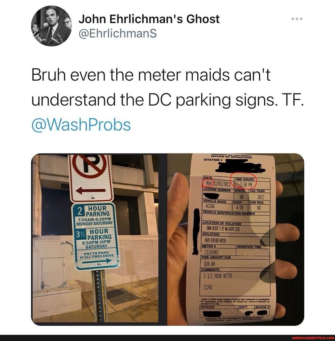 Bruh even the meter maids can't understand the DC parking signs. TF ...