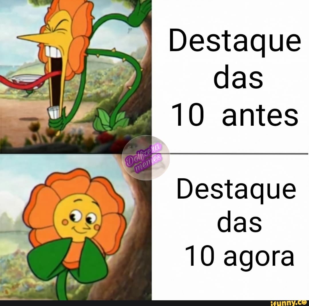 Destaque
das
10 antes
Destaque
das
10 agora