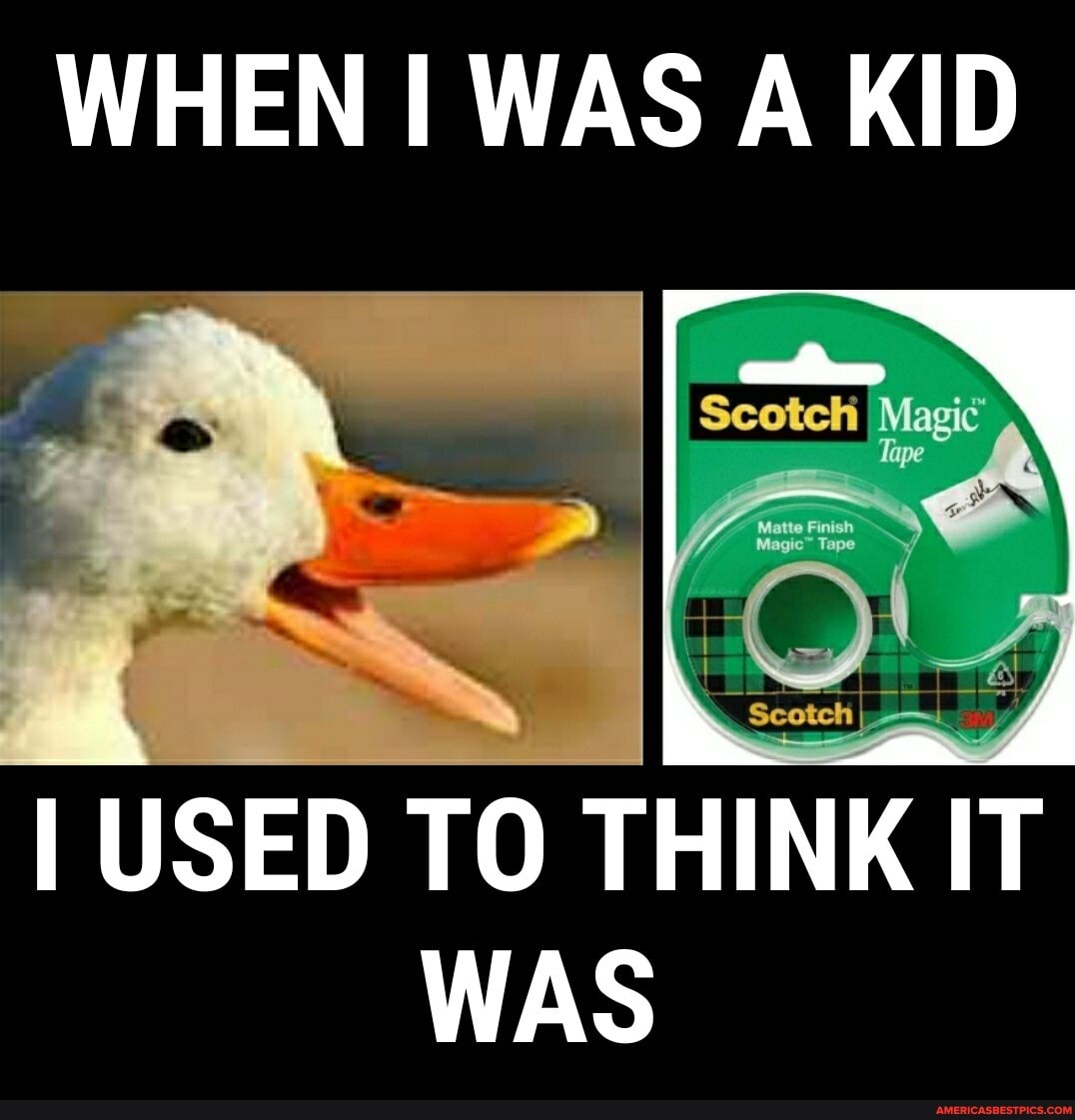 WHEN WAS A KID
Magic
Se
I USED TO THINK IT WAS