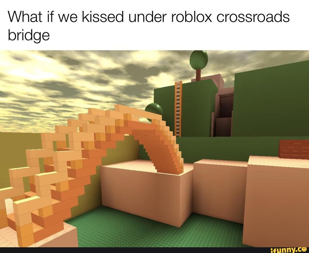 What If We Kissed Under Roblox Crossroads Ifunny - cross roads roblox