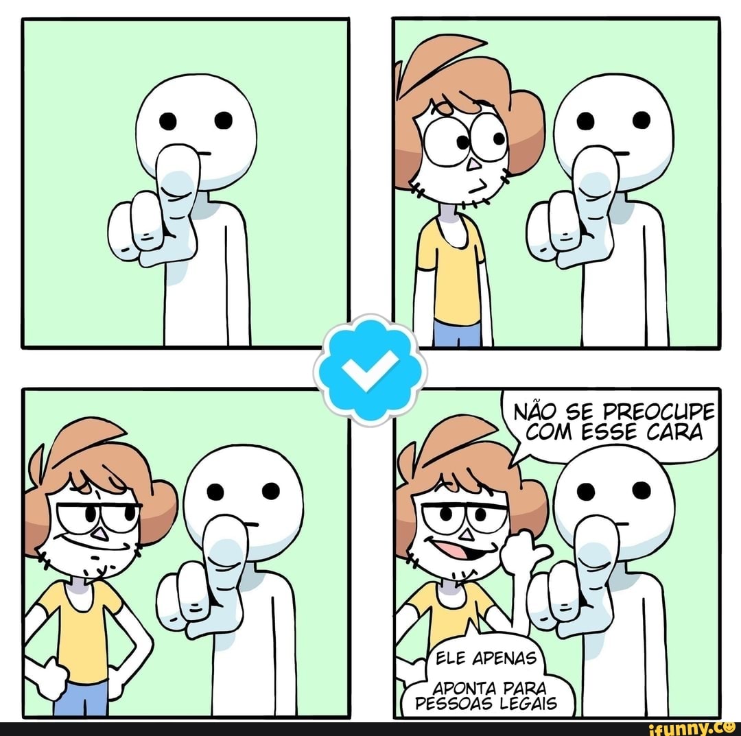 I NÃO SE PREOCUPE N COM ESSE CARA JAN