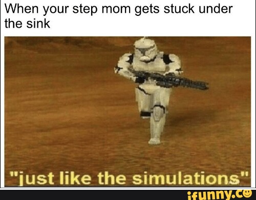 When Your Step Mom Gets Stuck Under The Sink Just Like The Simulations