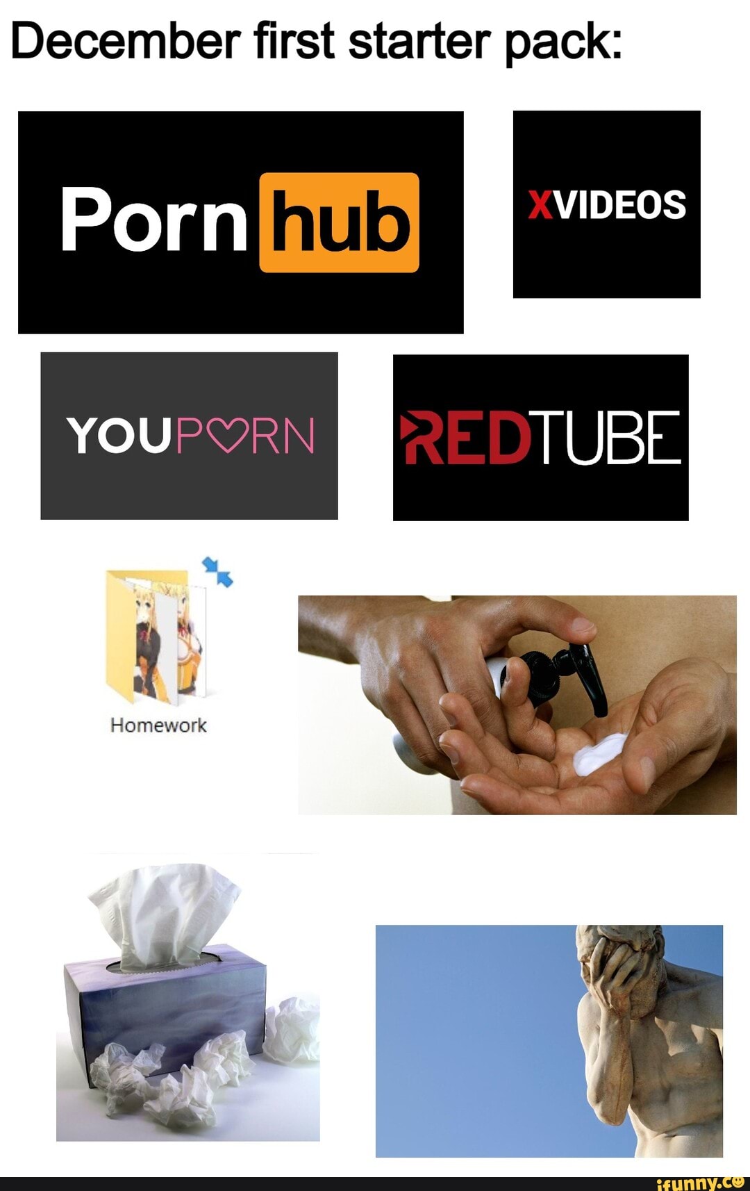 December first starter pack: Porn hub VIDEOS TUBE Homework - iFunny