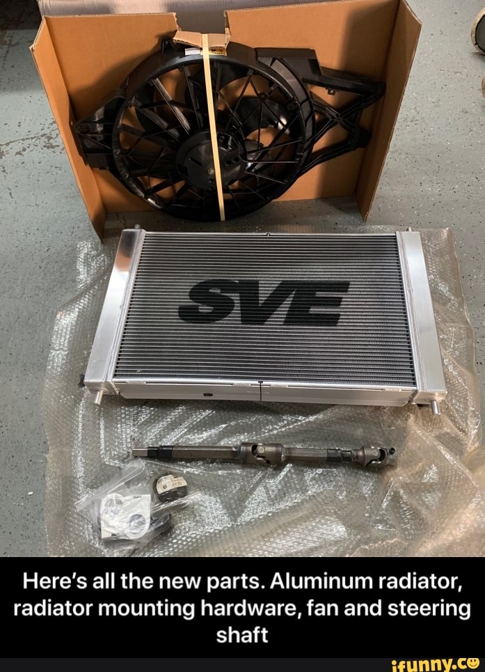 Here's all the new parts. Aluminum radiator, radiator mounting hardware