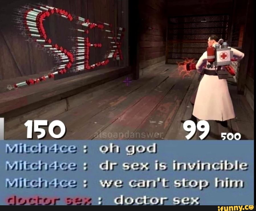 dr sex is invincible
We Cant stop him
off god
Cllejere