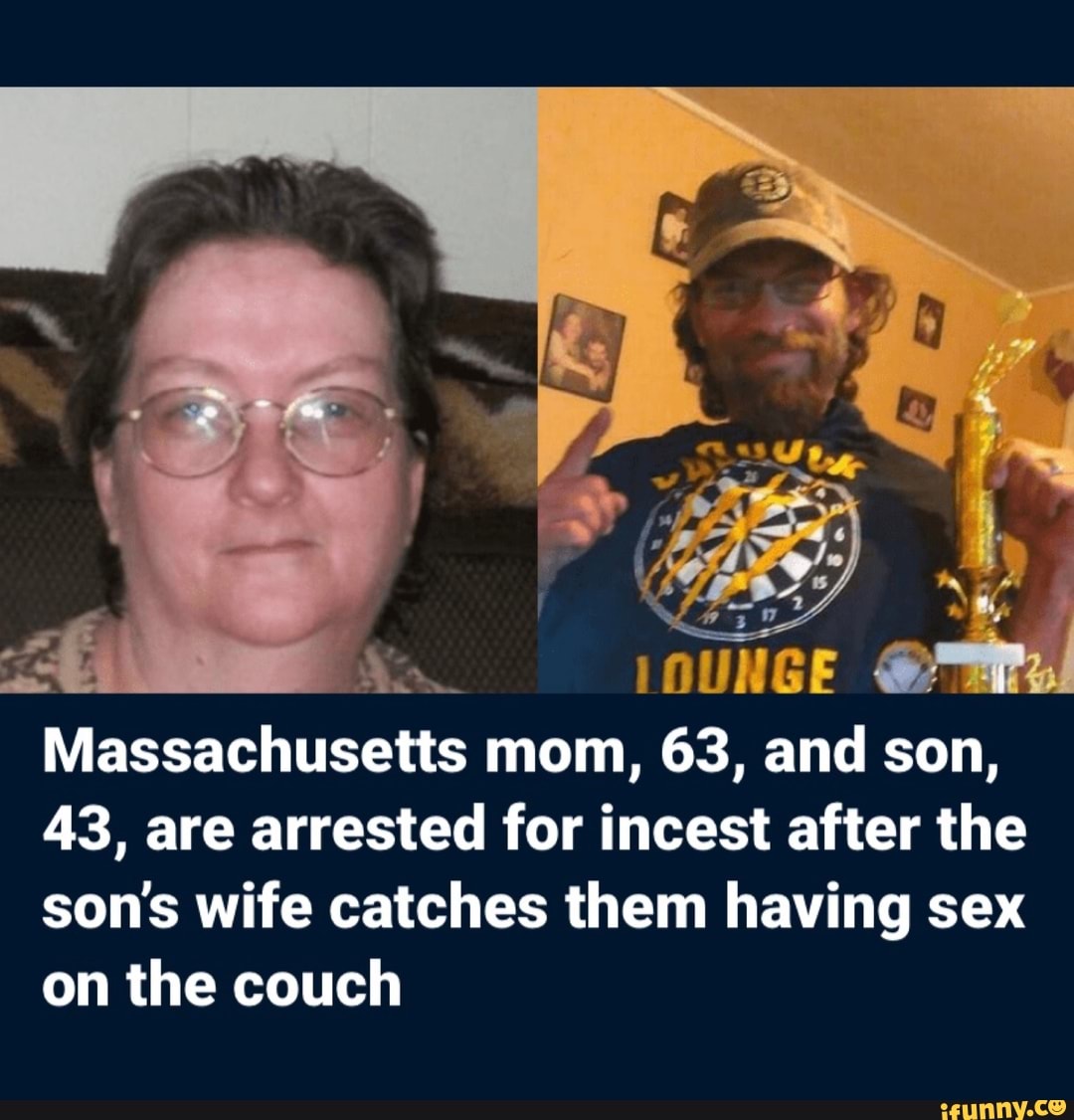 Massachusetts mom, 63, and son, 43, are arrested for incest after the sons wife catches them having sex on the couch pic