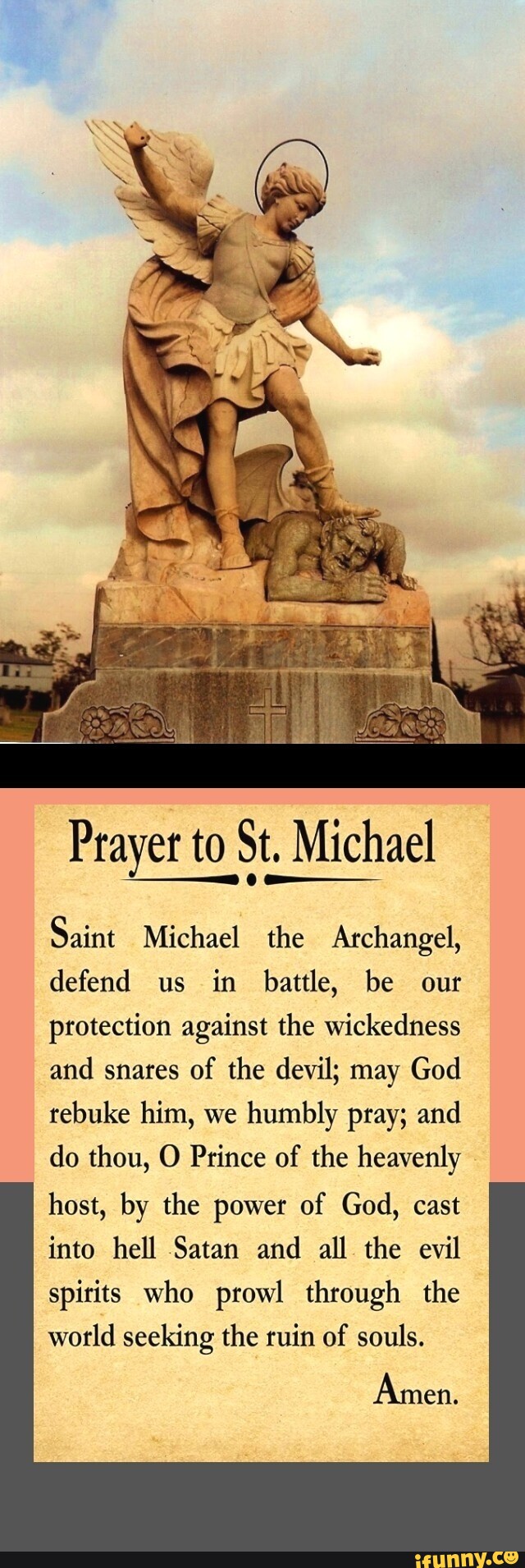 Prayer to St. Michael Saint Michael the Archangel, defend us in battle