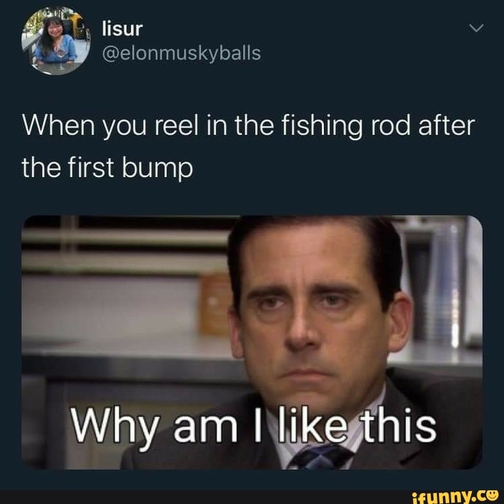 When you reel in the fishing rod after
the first bump