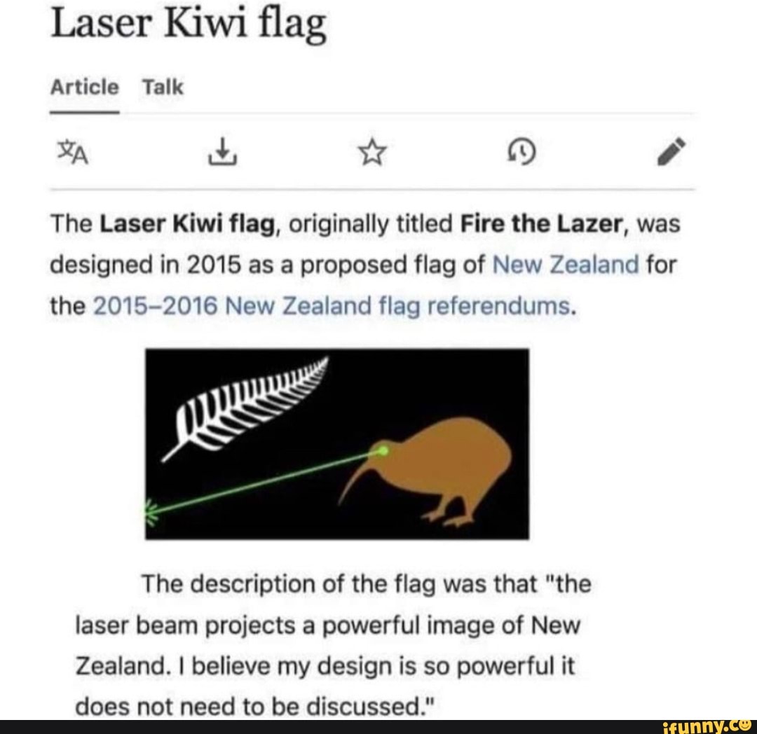 Laser Kiwi flag Article Talk The Laser Kiwi flag, originally titled